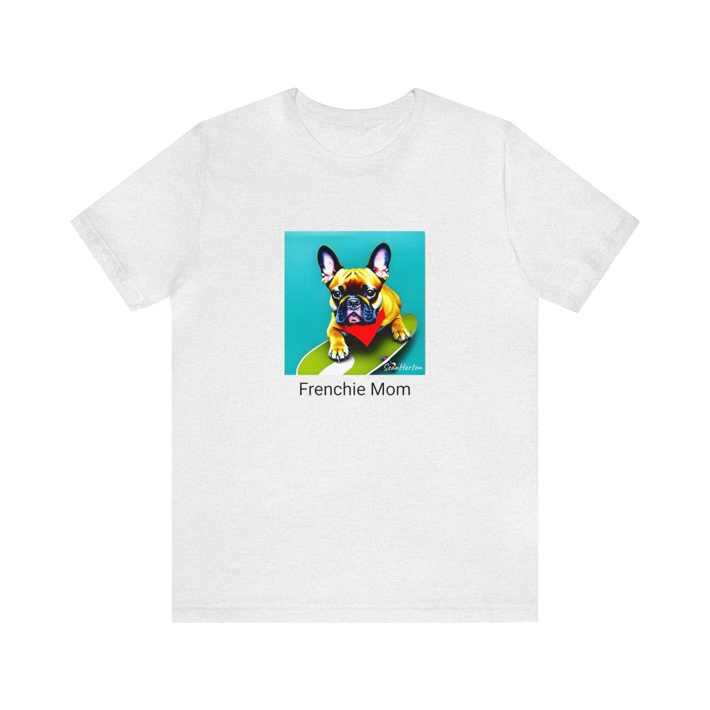 Frenchie on a Skateboard #2/Frenchie Mom Unisex Jersey Short Sleeve Tee