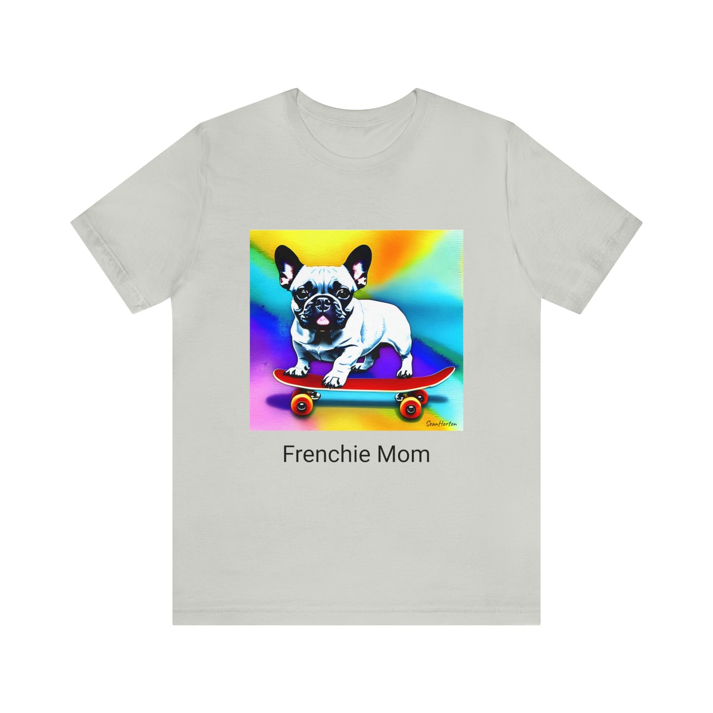 Frenchie on a Skateboard #3/Frenchie Mom Unisex Jersey Short Sleeve Tee