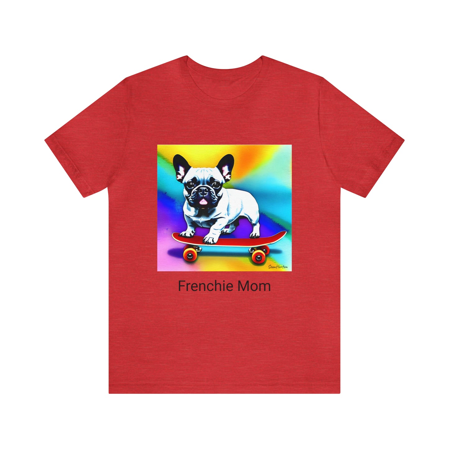 Frenchie on a Skateboard #3/Frenchie Mom Unisex Jersey Short Sleeve Tee