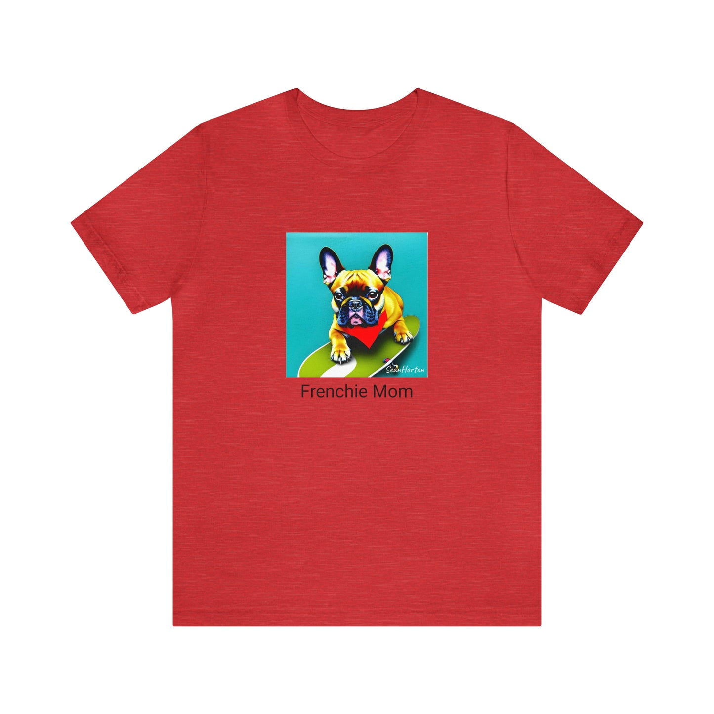 Frenchie on a Skateboard #2/Frenchie Mom Unisex Jersey Short Sleeve Tee