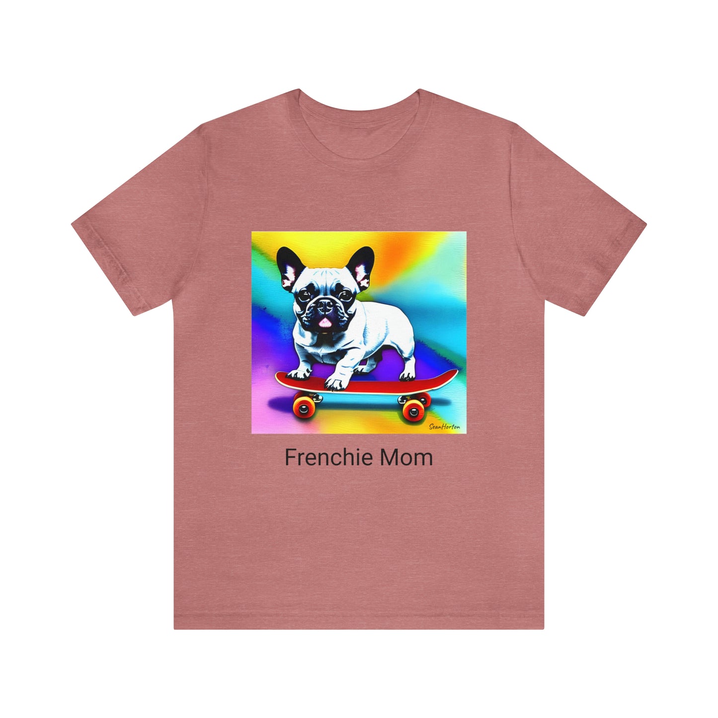 Frenchie on a Skateboard #3/Frenchie Mom Unisex Jersey Short Sleeve Tee