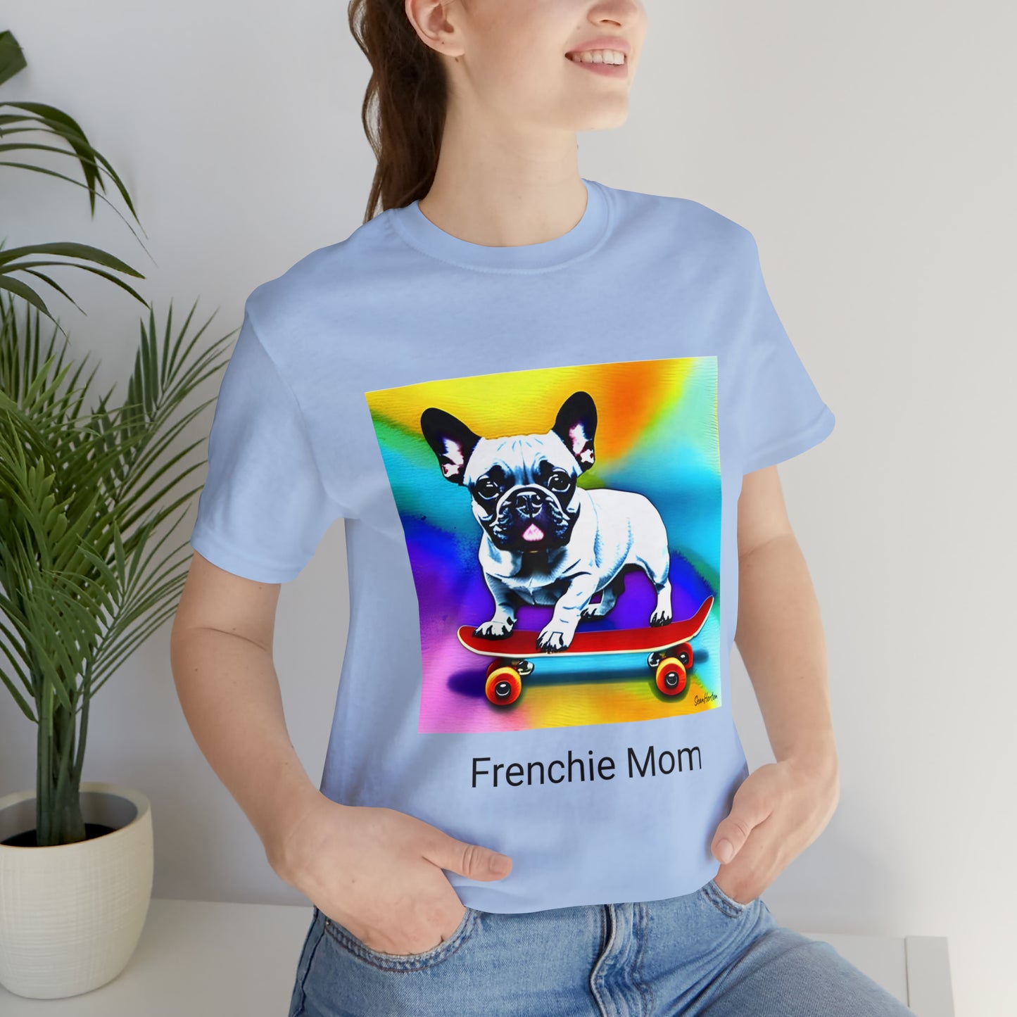 Frenchie on a Skateboard #3/Frenchie Mom Unisex Jersey Short Sleeve Tee