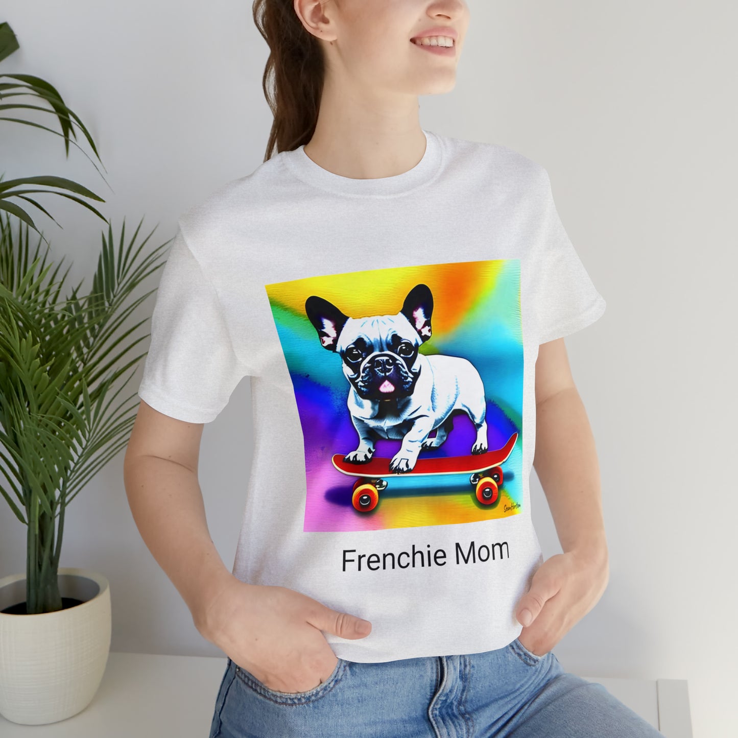 Frenchie on a Skateboard #3/Frenchie Mom Unisex Jersey Short Sleeve Tee