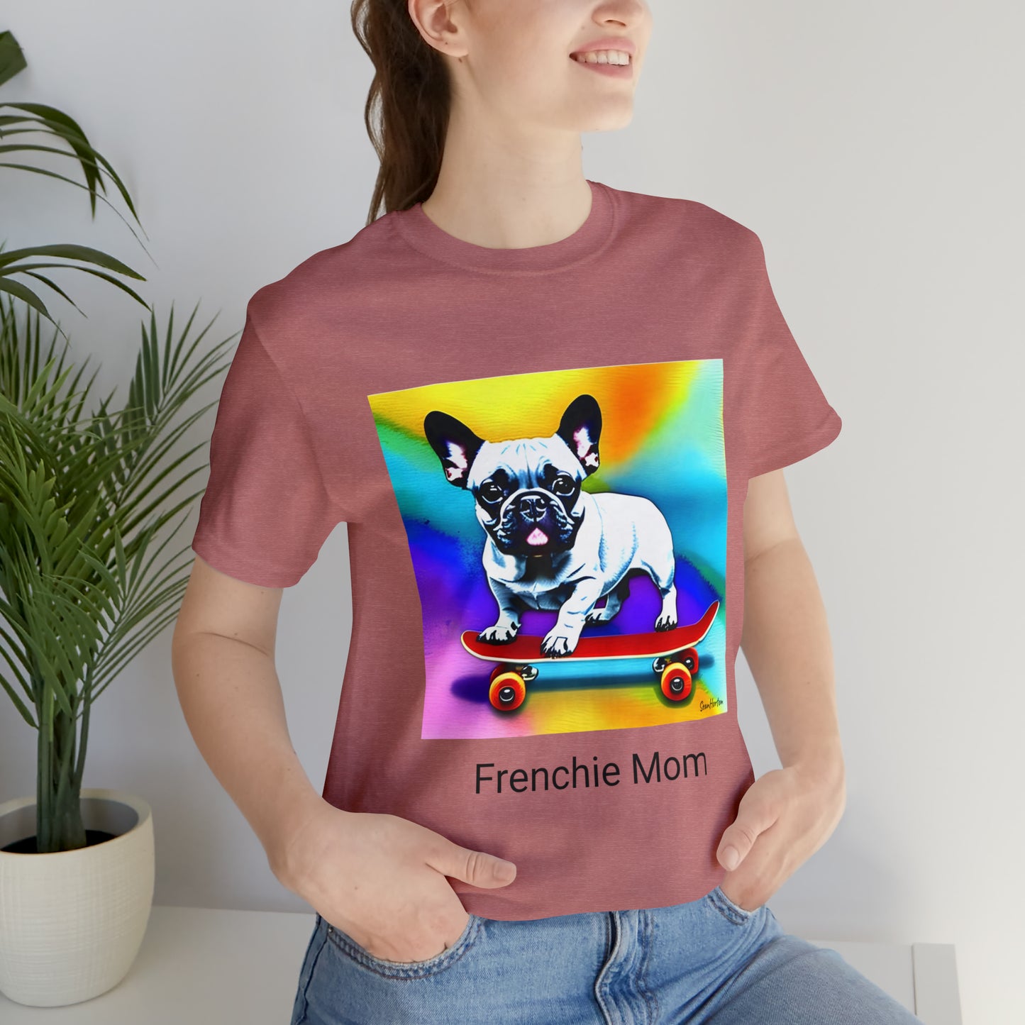 Frenchie on a Skateboard #3/Frenchie Mom Unisex Jersey Short Sleeve Tee