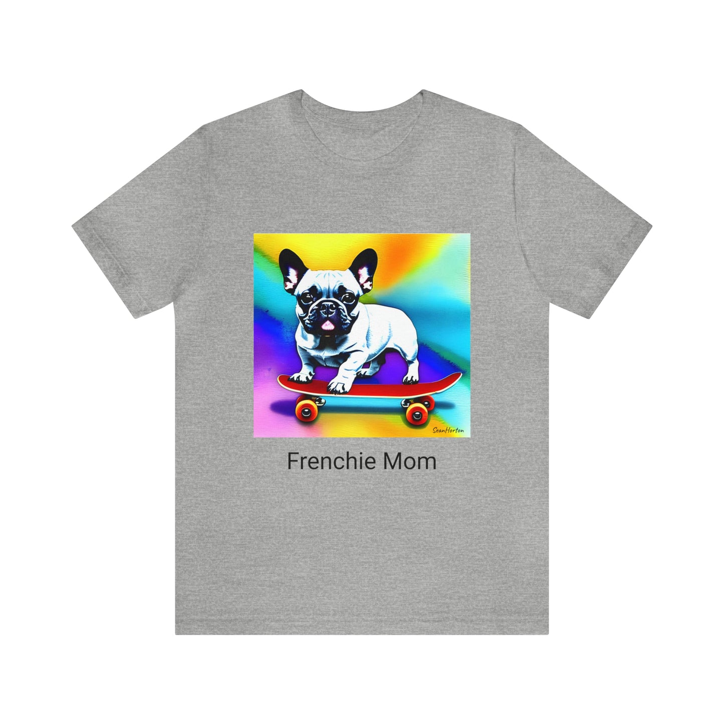 Frenchie on a Skateboard #3/Frenchie Mom Unisex Jersey Short Sleeve Tee