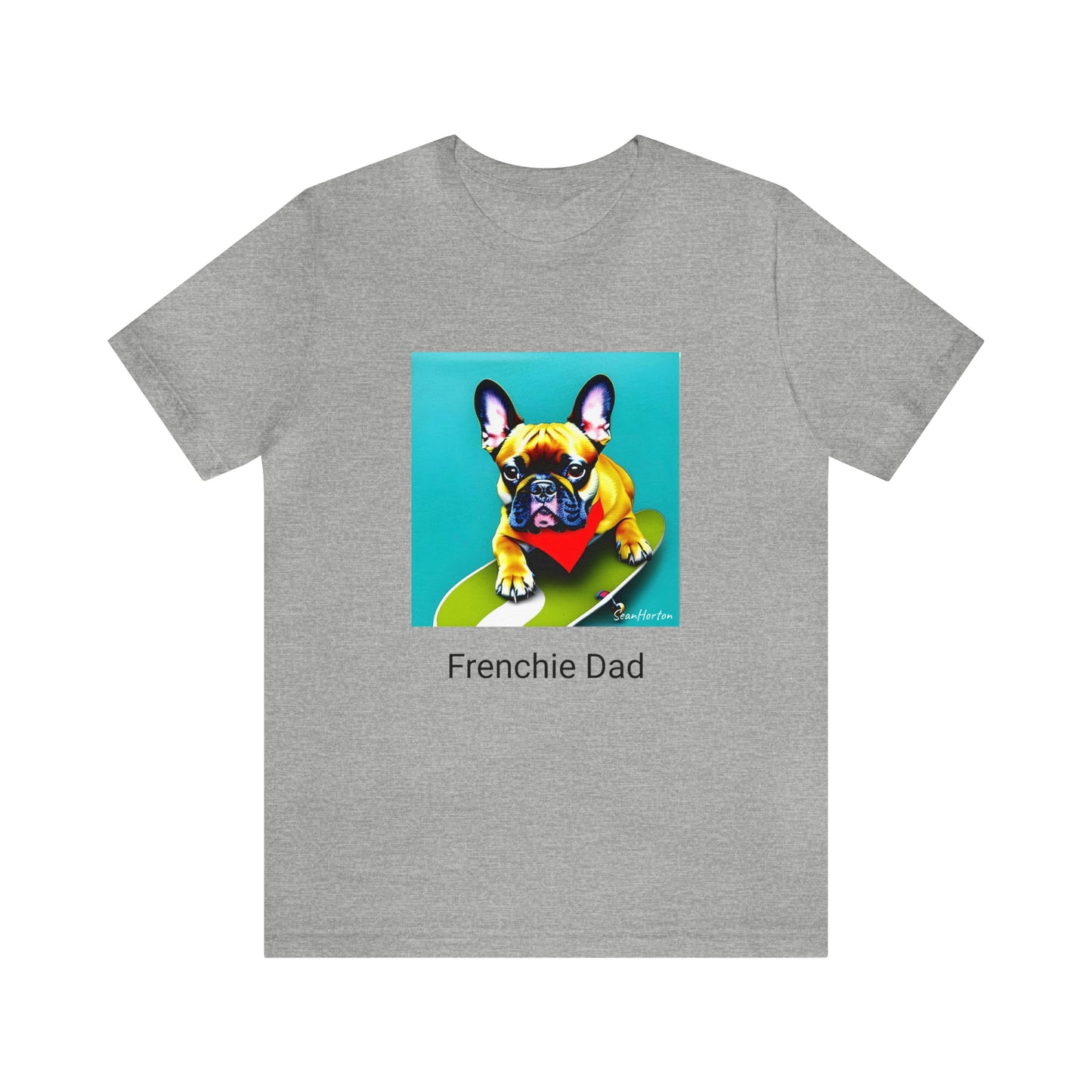 Frenchie on a Skateboard #2/Frenchie Dad Unisex Jersey Short Sleeve Tee