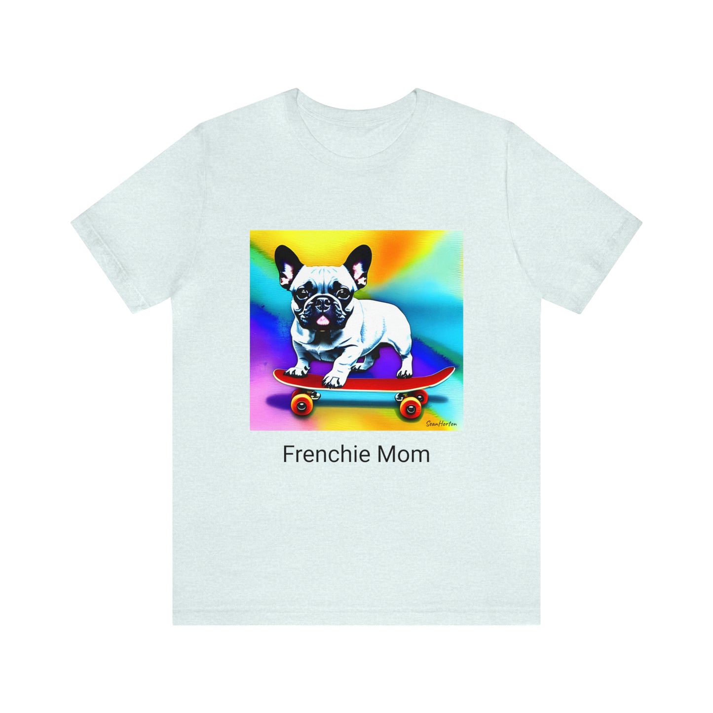Frenchie on a Skateboard #3/Frenchie Mom Unisex Jersey Short Sleeve Tee