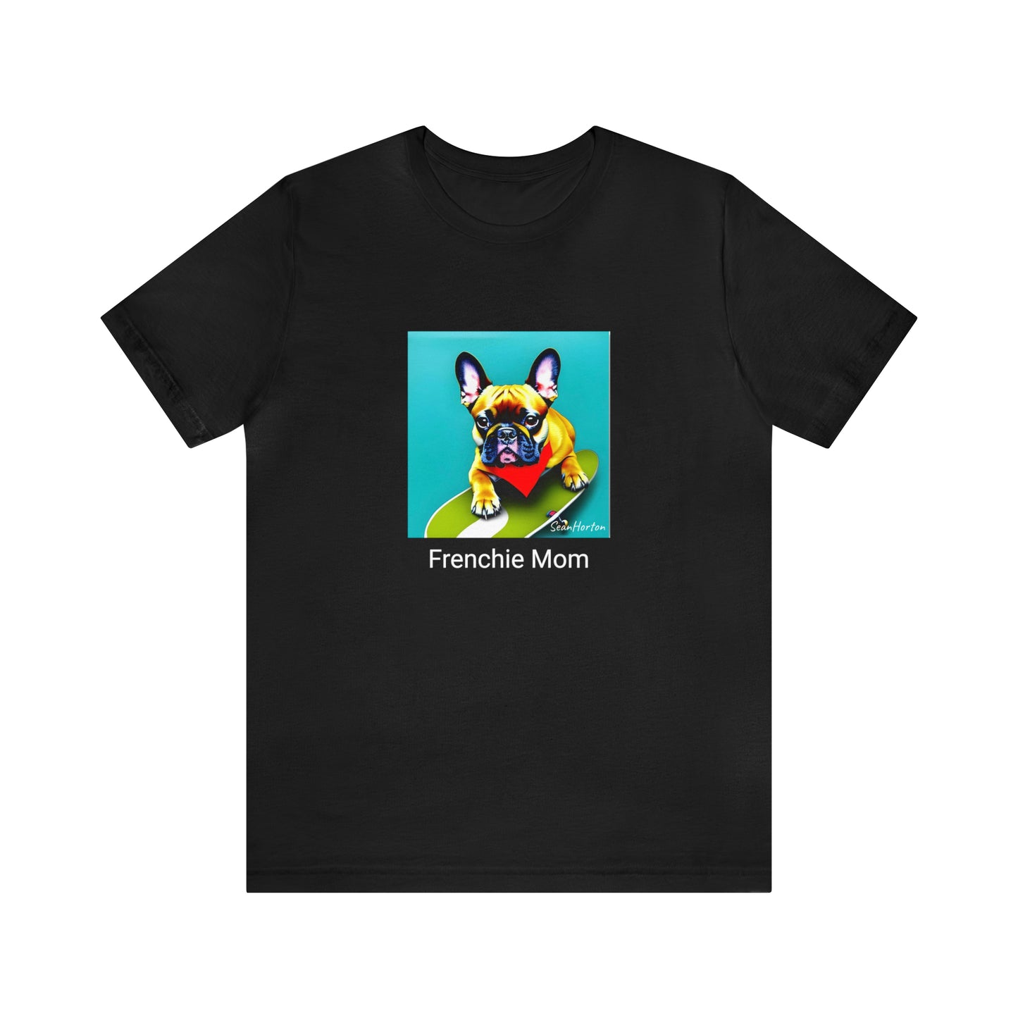 Frenchie on a Skateboard #2/Frenchie Mom Unisex Jersey Short Sleeve Tee