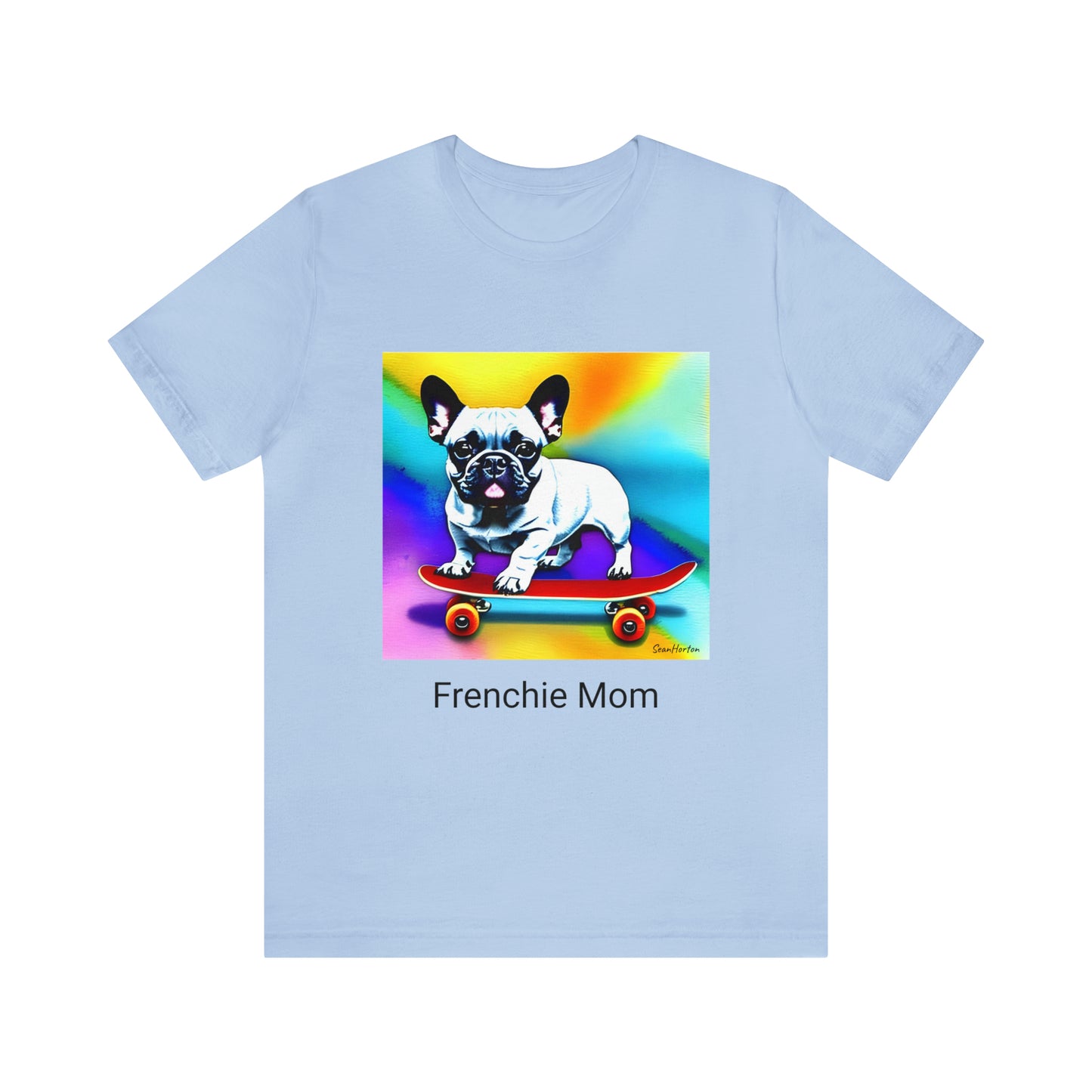 Frenchie on a Skateboard #3/Frenchie Mom Unisex Jersey Short Sleeve Tee