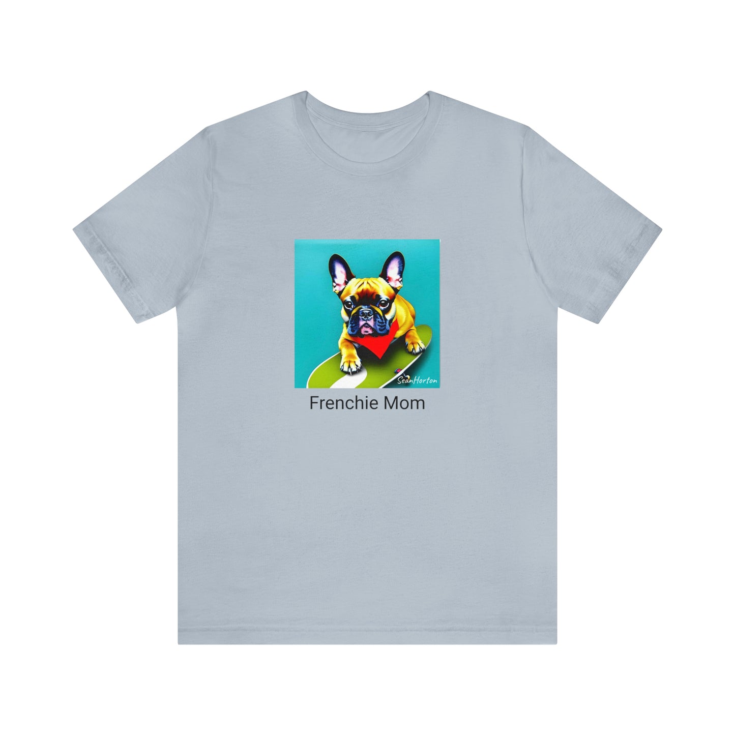 Frenchie on a Skateboard #2/Frenchie Mom Unisex Jersey Short Sleeve Tee