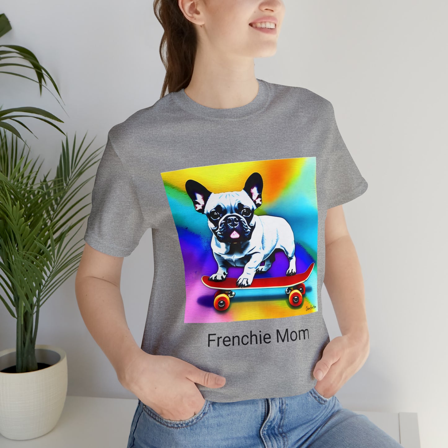 Frenchie on a Skateboard #3/Frenchie Mom Unisex Jersey Short Sleeve Tee