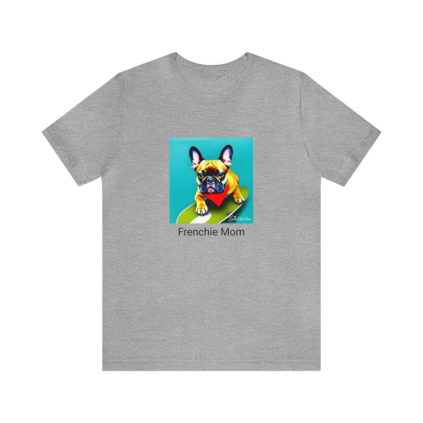 Frenchie on a Skateboard #2/Frenchie Mom Unisex Jersey Short Sleeve Tee