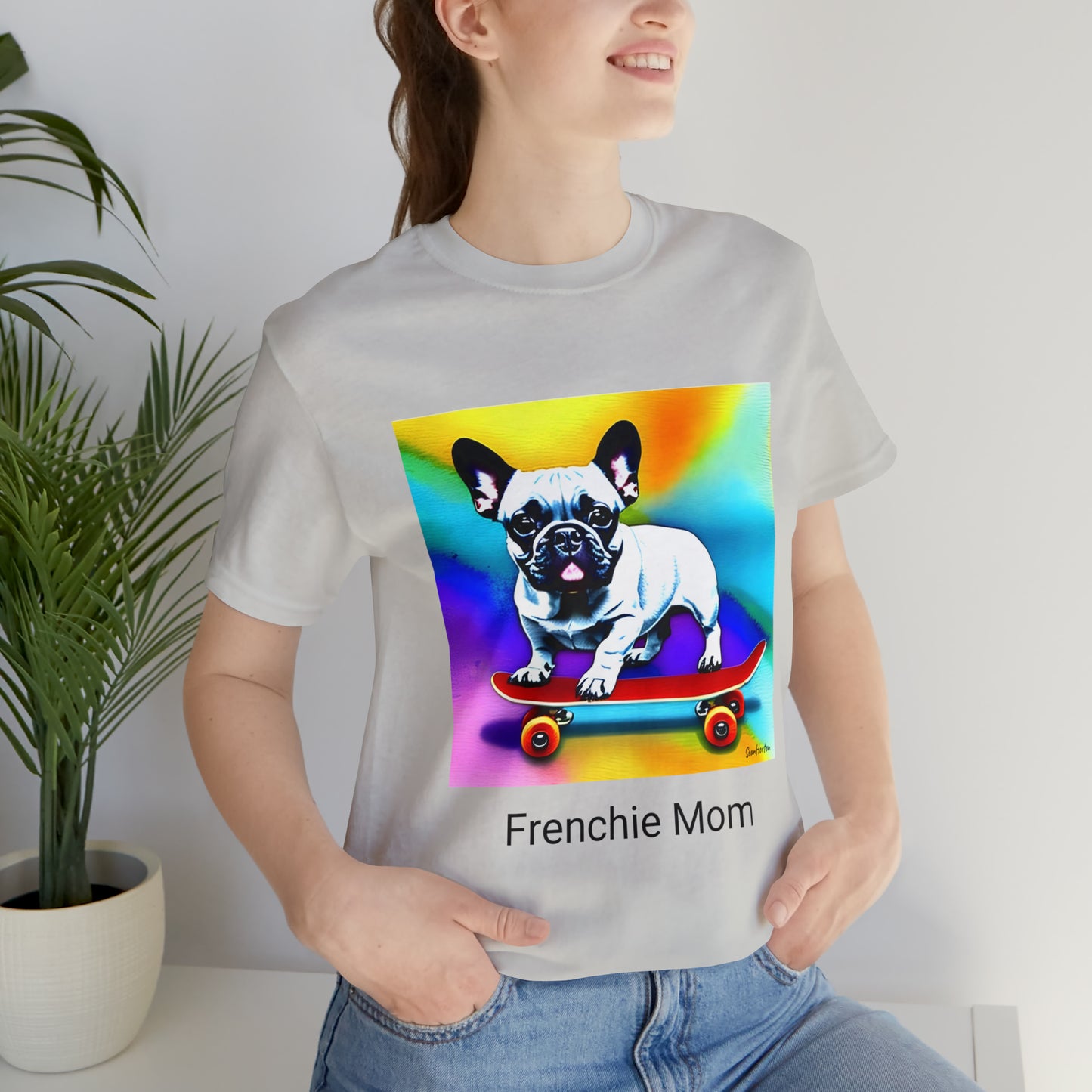 Frenchie on a Skateboard #3/Frenchie Mom Unisex Jersey Short Sleeve Tee