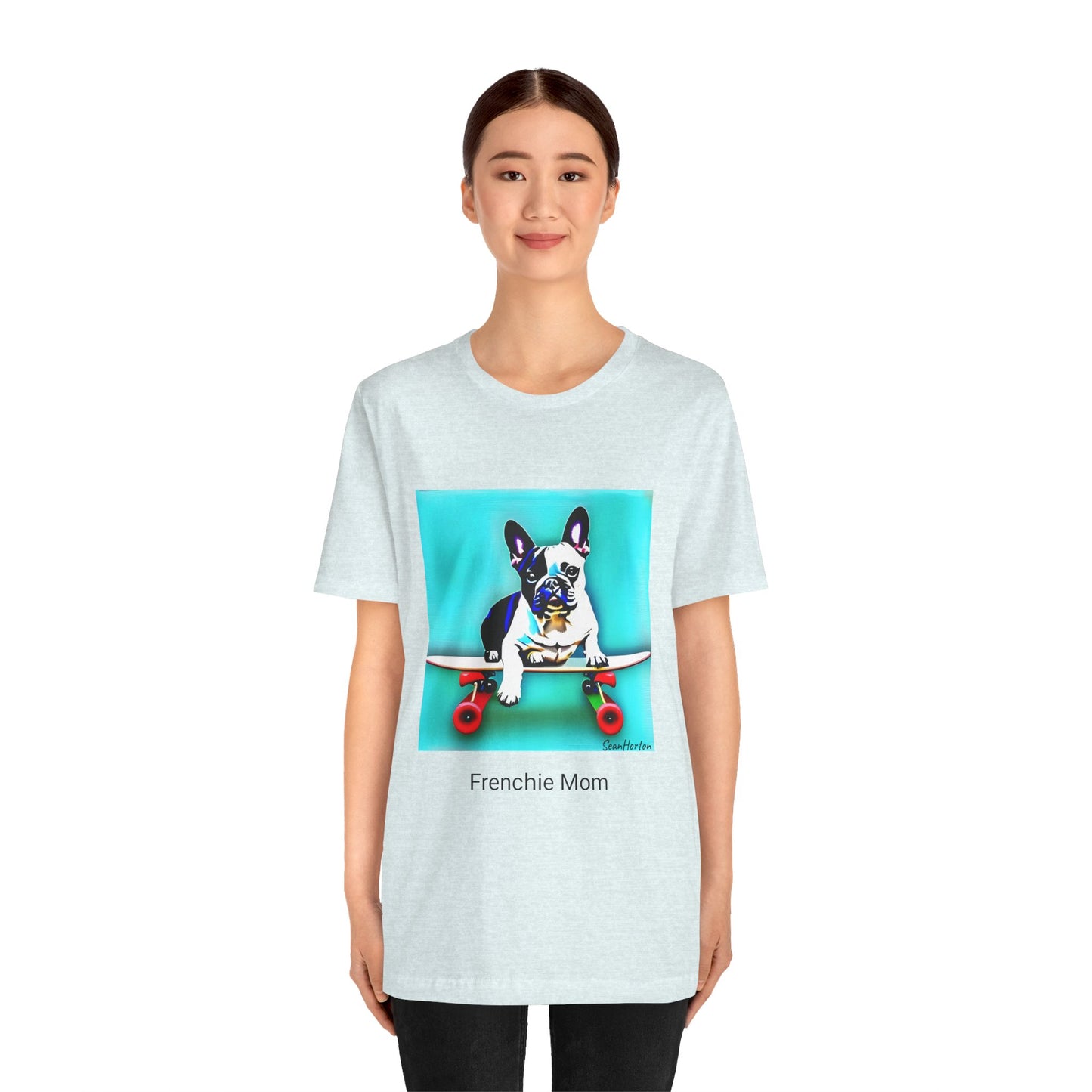 Frenchie on a Skateboard/Frenchie Mom Unisex Jersey Short Sleeve Tee
