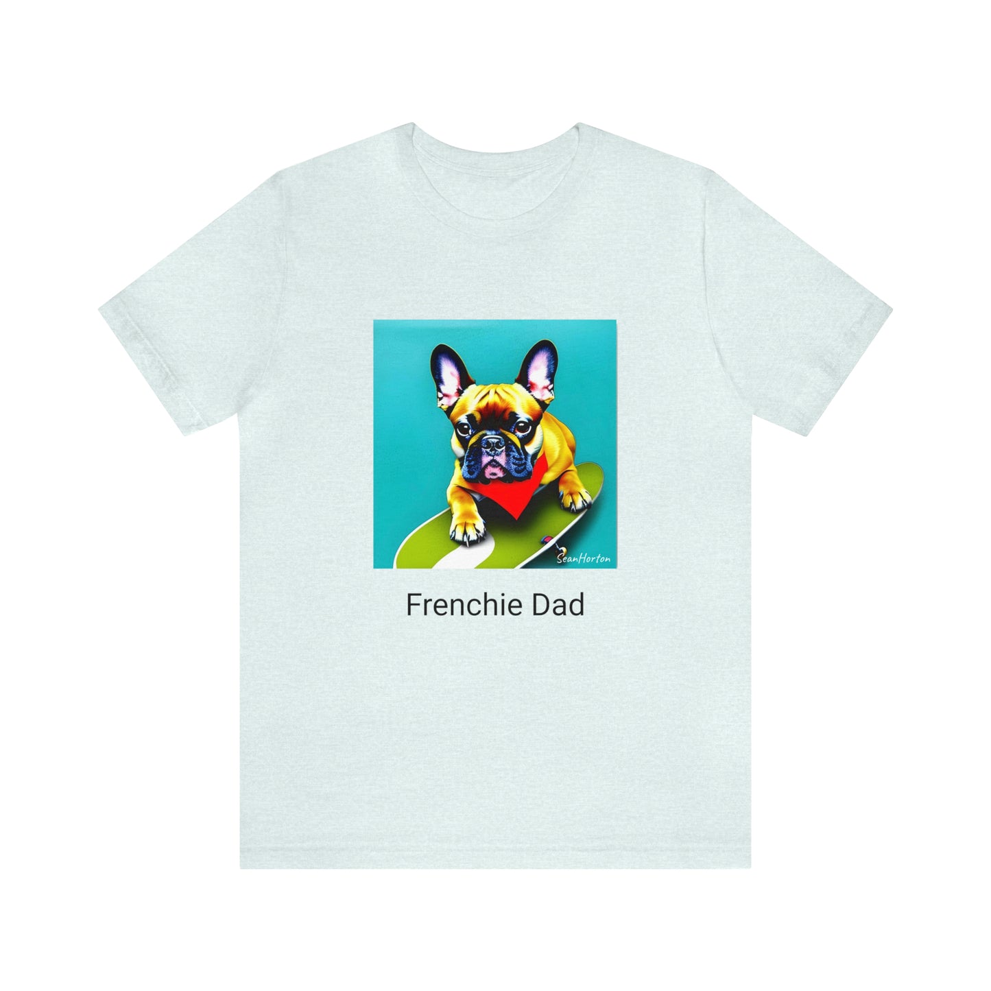 Frenchie on a Skateboard #2/Frenchie Dad Unisex Jersey Short Sleeve Tee