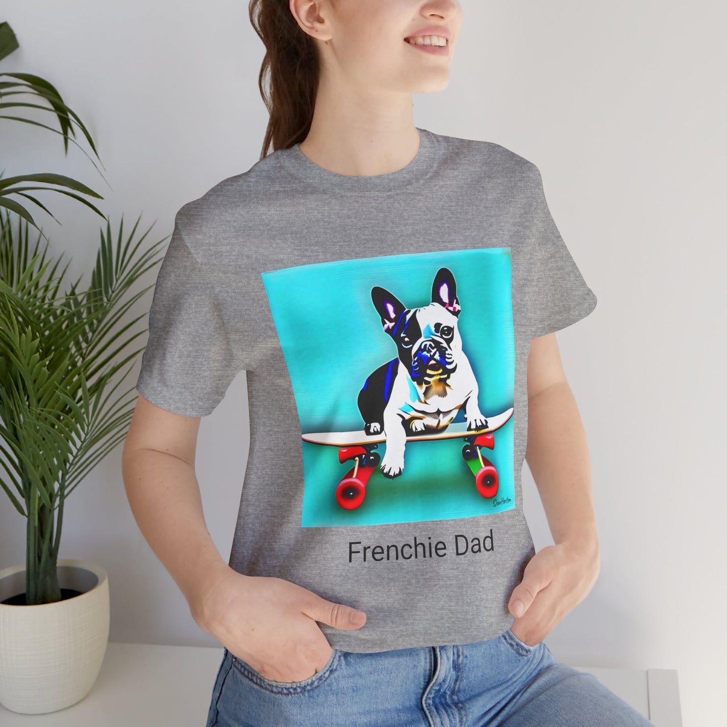 Frenchie on a Skateboard/Frenchie Dad Unisex Jersey Short Sleeve Tee
