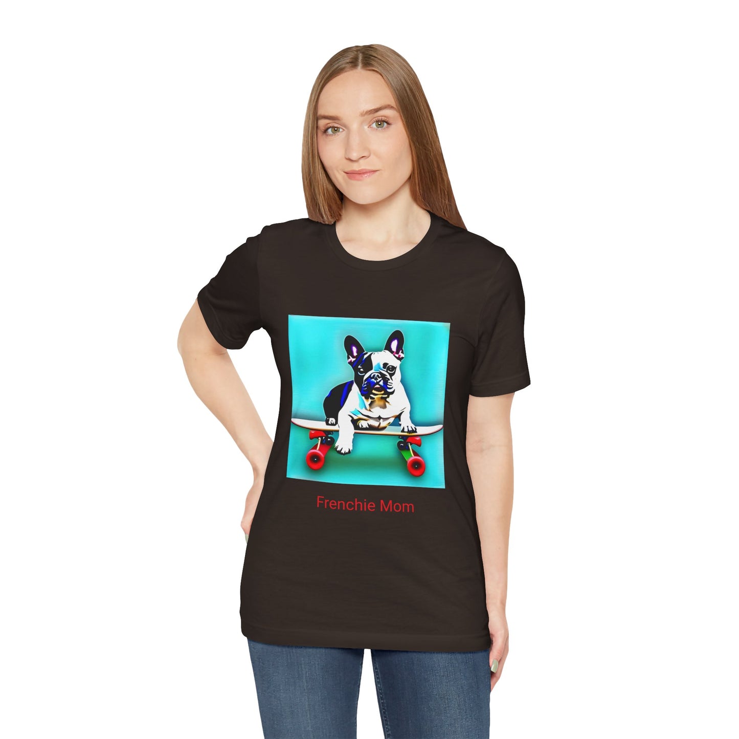Frenchie on a Skateboard/Frenchie Mom Unisex Jersey Short Sleeve Tee