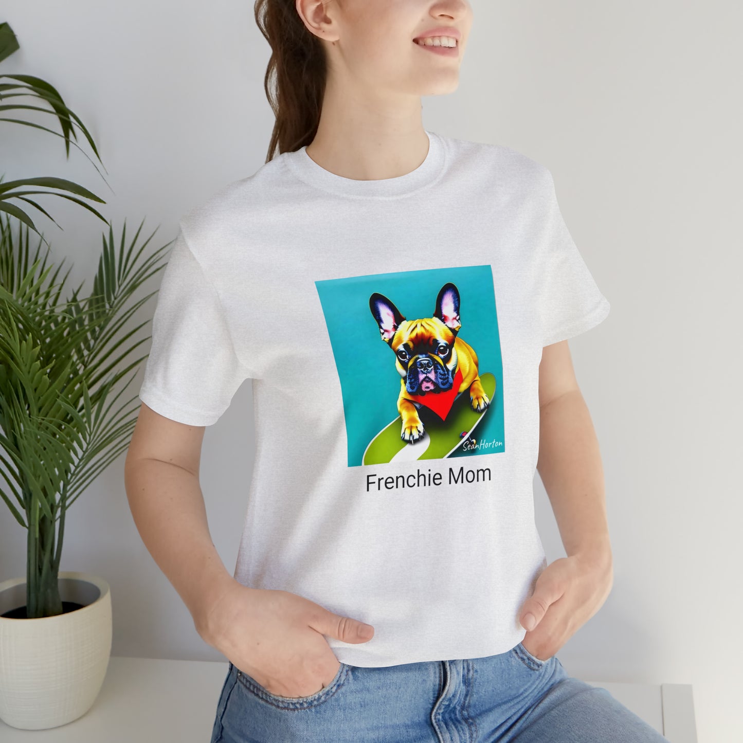 Frenchie on a Skateboard #2/Frenchie Mom Unisex Jersey Short Sleeve Tee