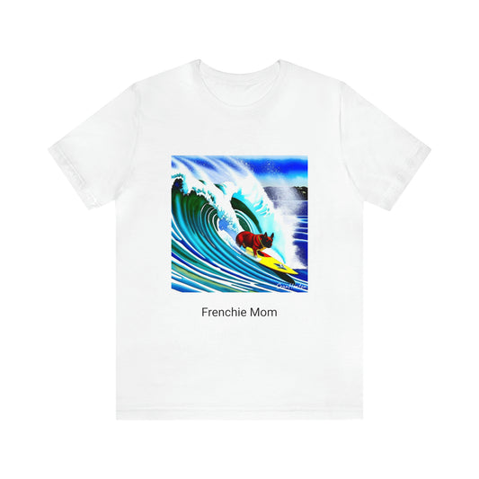 Surfing Frenchie/Frenchie Mom Unisex Jersey Short Sleeve Tee
