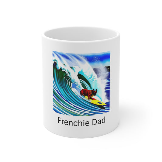 Surfing Frenchie/Frenchie Dad Ceramic Mug 11oz