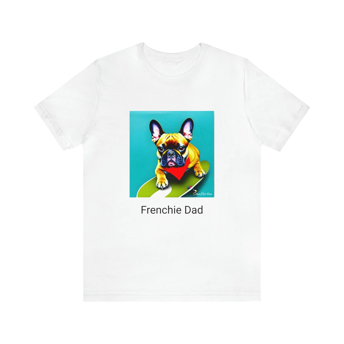 Frenchie on a Skateboard #2/Frenchie Dad Unisex Jersey Short Sleeve Tee
