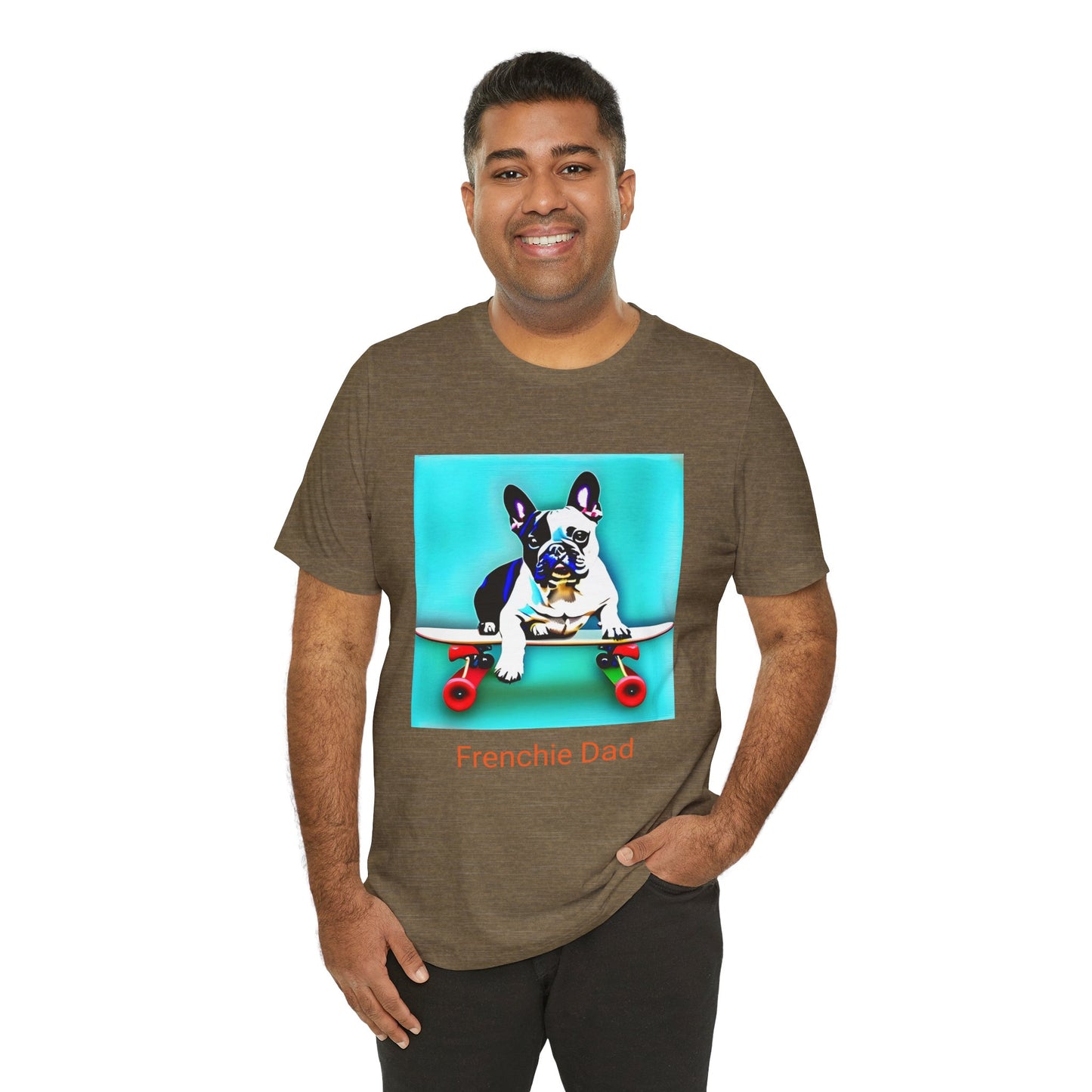 Frenchie on a Skateboard/Frenchie Dad Unisex Jersey Short Sleeve Tee