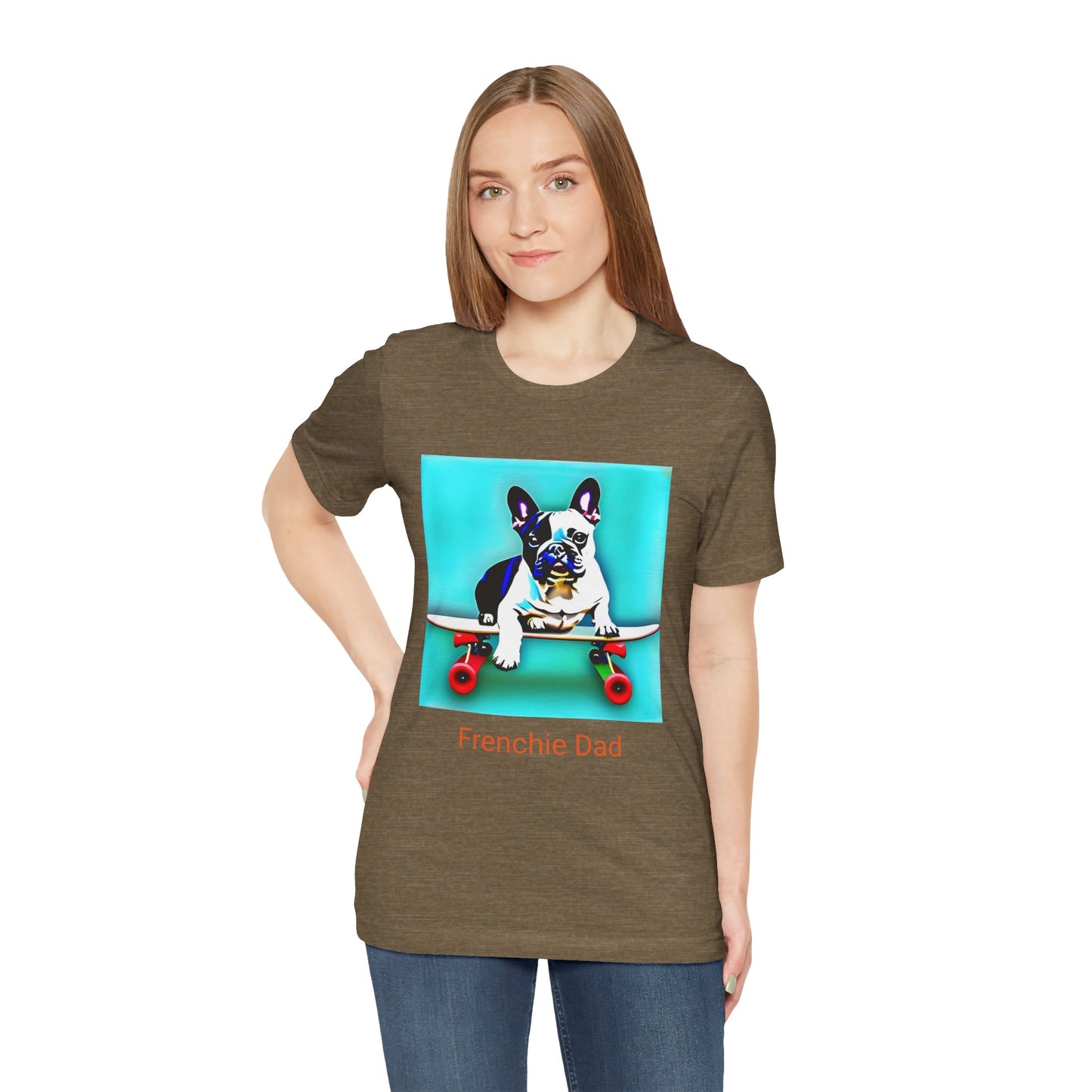 Frenchie on a Skateboard/Frenchie Dad Unisex Jersey Short Sleeve Tee
