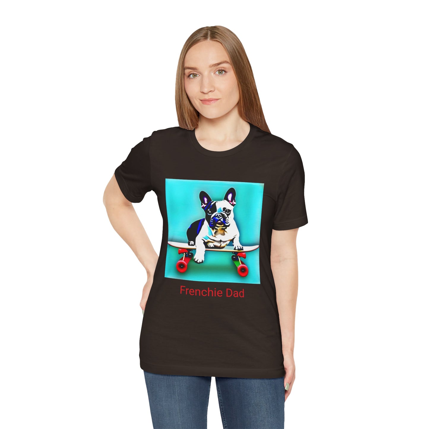 Frenchie on a Skateboard/Frenchie Dad Unisex Jersey Short Sleeve Tee
