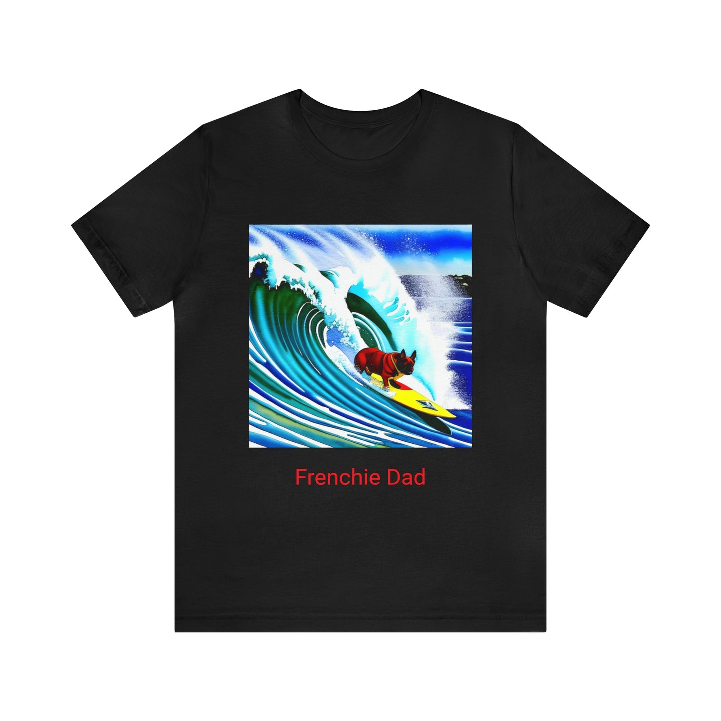 Surfing Frenchie/Frenchie Dad Unisex Jersey Short Sleeve Tee