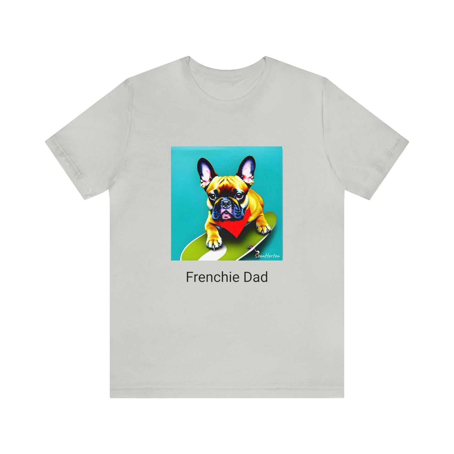Frenchie on a Skateboard #2/Frenchie Dad Unisex Jersey Short Sleeve Tee
