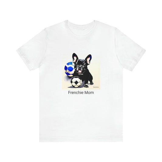 Frenchie with Soccer Ball/Frenchie Mom Unisex Jersey Short Sleeve Tee