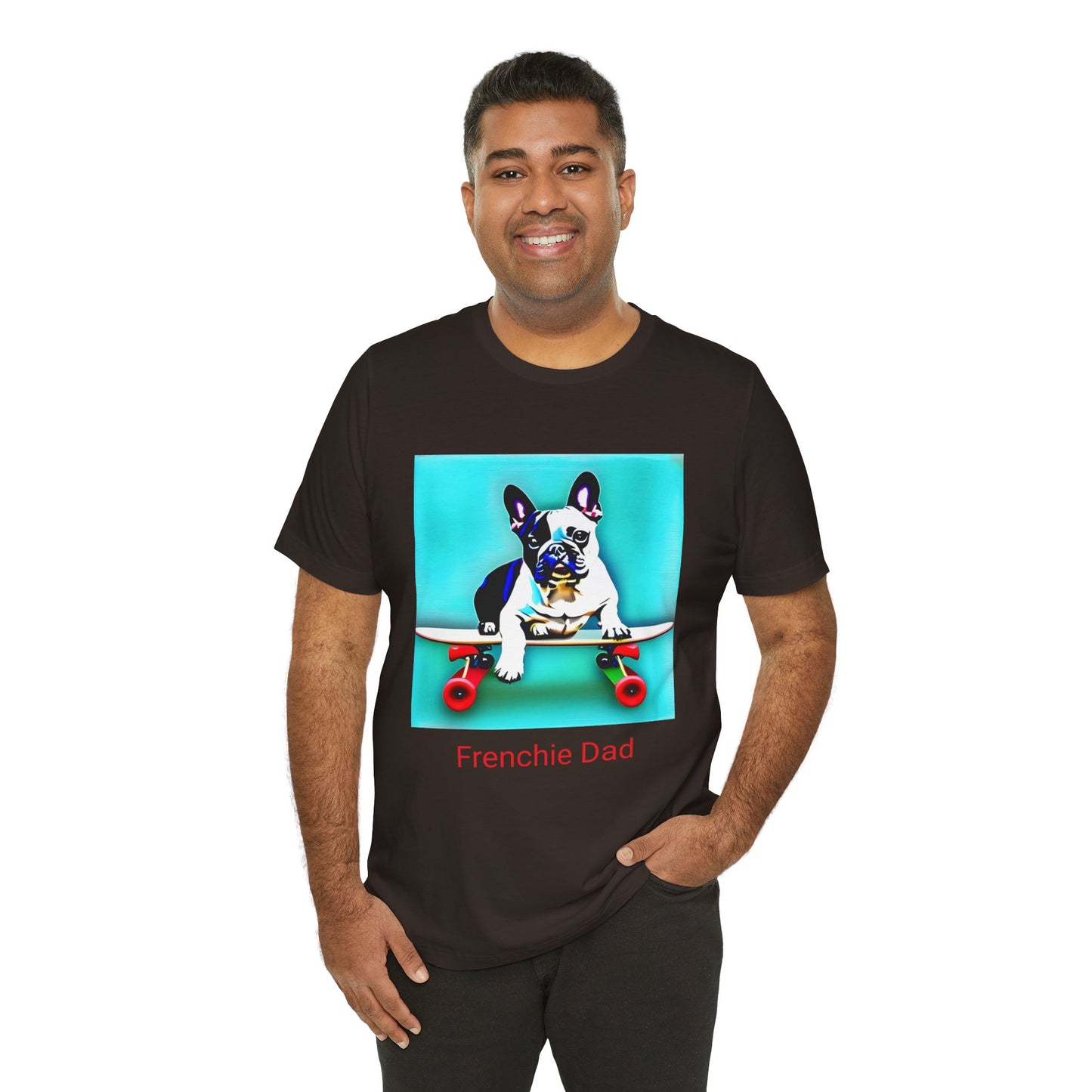 Frenchie on a Skateboard/Frenchie Dad Unisex Jersey Short Sleeve Tee