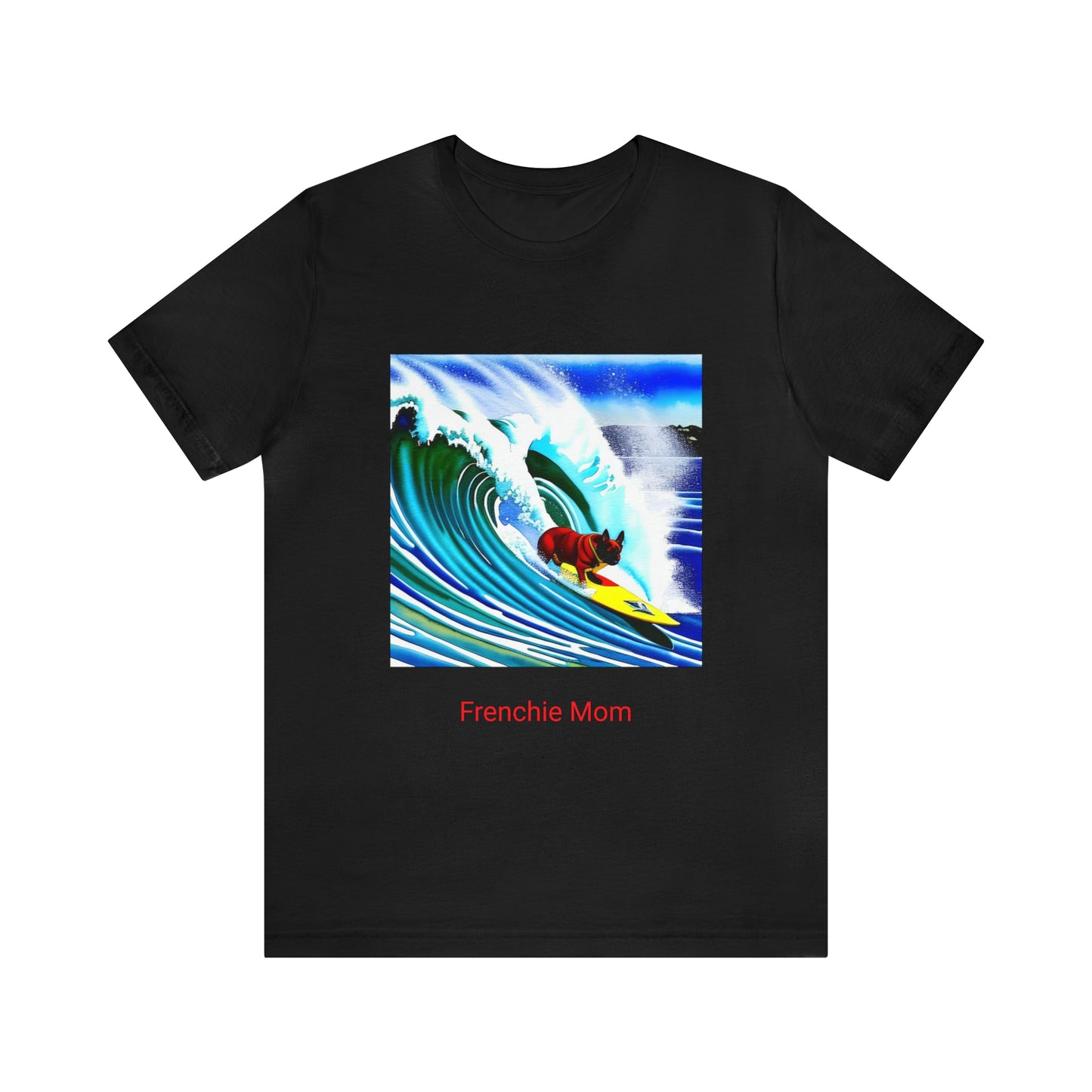 Surfing Frenchie/Frenchie Mom Unisex Jersey Short Sleeve Tee