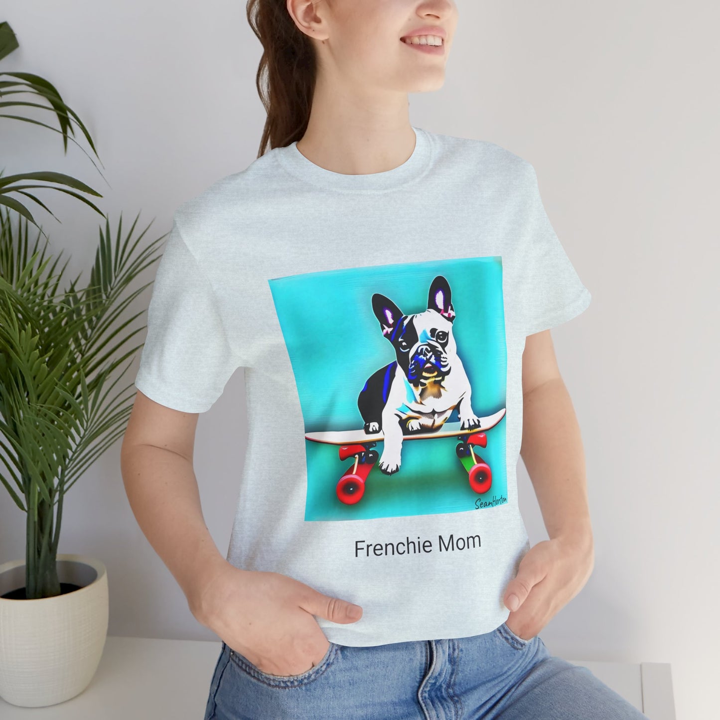 Frenchie on a Skateboard/Frenchie Mom Unisex Jersey Short Sleeve Tee
