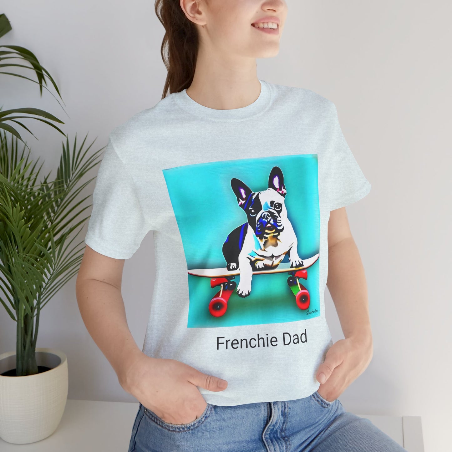 Frenchie on a Skateboard/Frenchie Dad Unisex Jersey Short Sleeve Tee