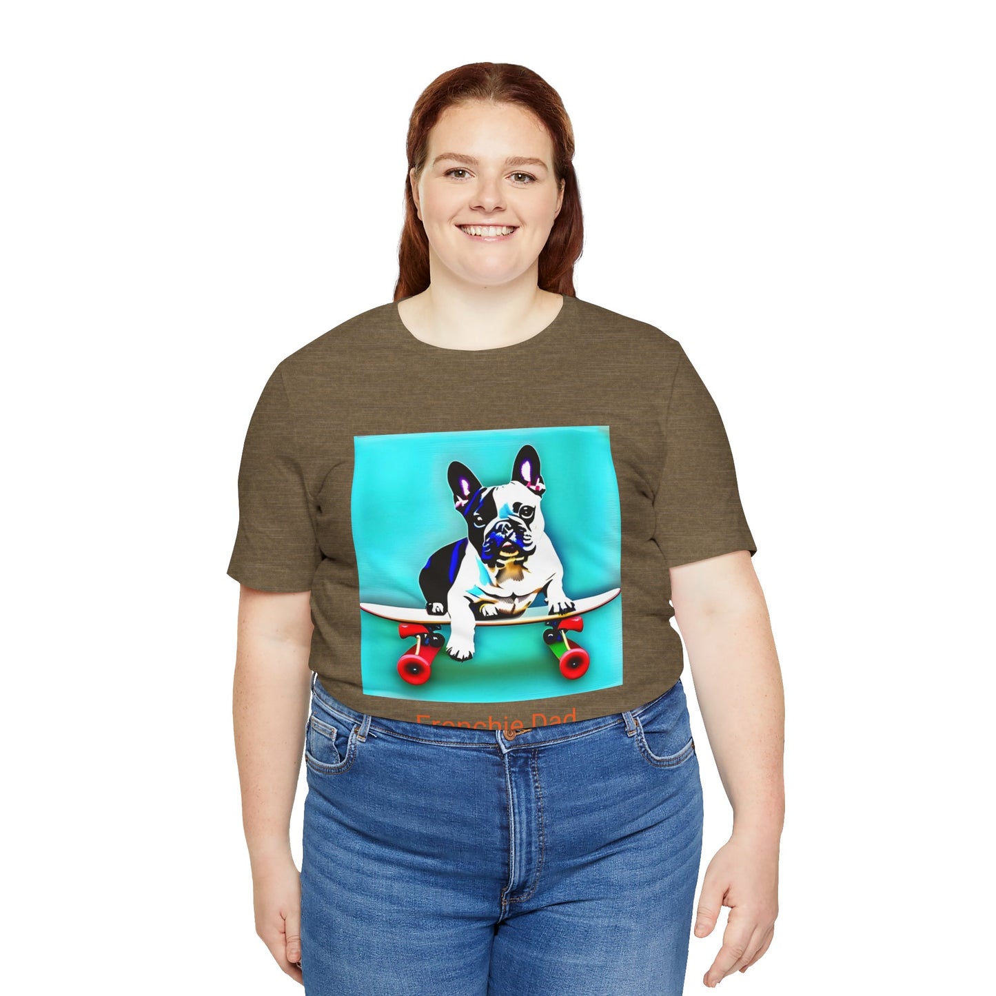 Frenchie on a Skateboard/Frenchie Dad Unisex Jersey Short Sleeve Tee