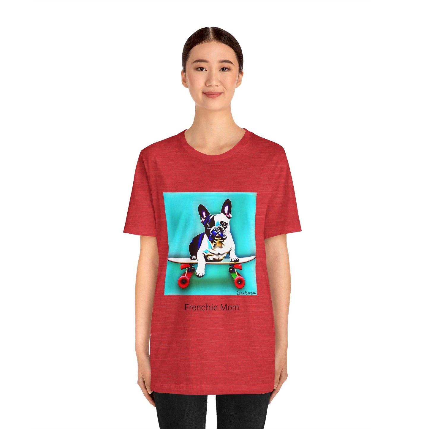 Frenchie on a Skateboard/Frenchie Mom Unisex Jersey Short Sleeve Tee