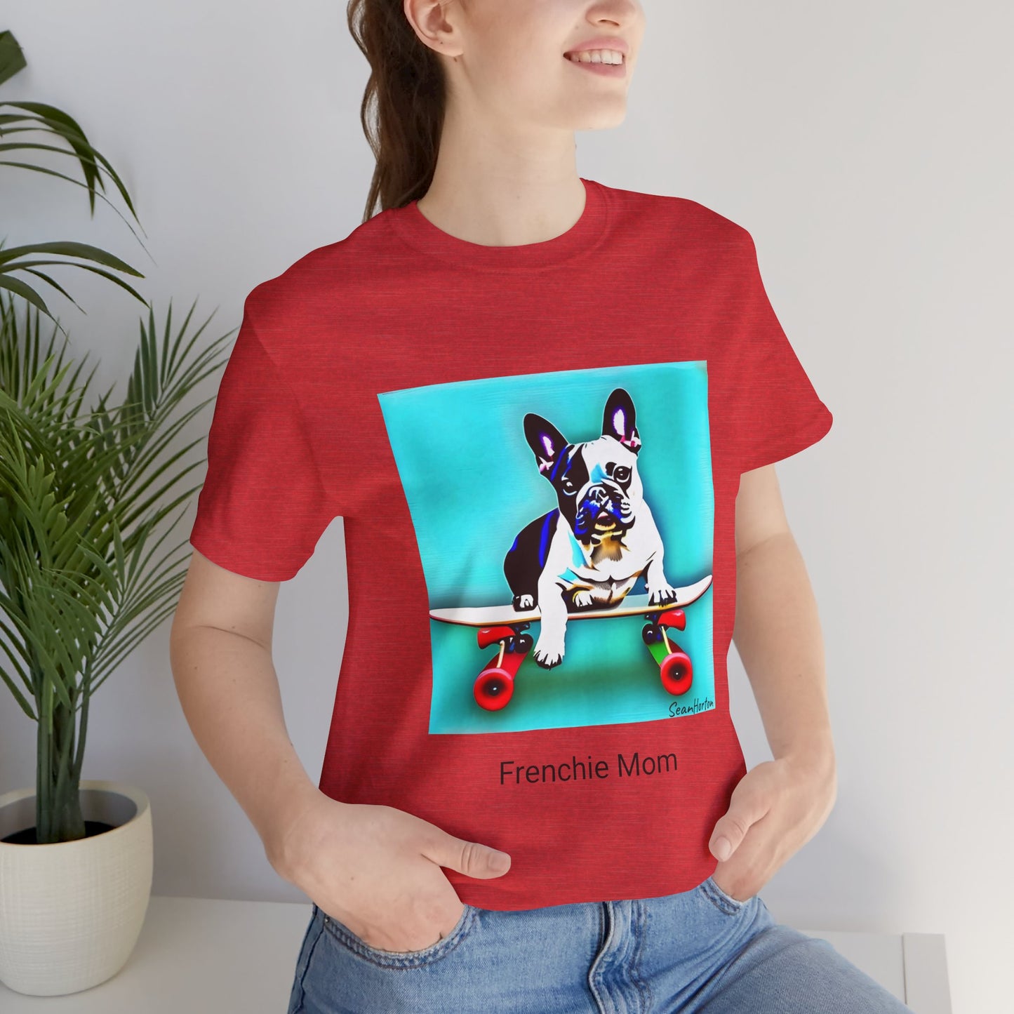 Frenchie on a Skateboard/Frenchie Mom Unisex Jersey Short Sleeve Tee