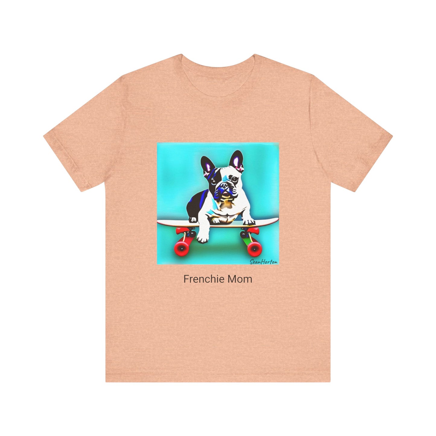 Frenchie on a Skateboard/Frenchie Mom Unisex Jersey Short Sleeve Tee