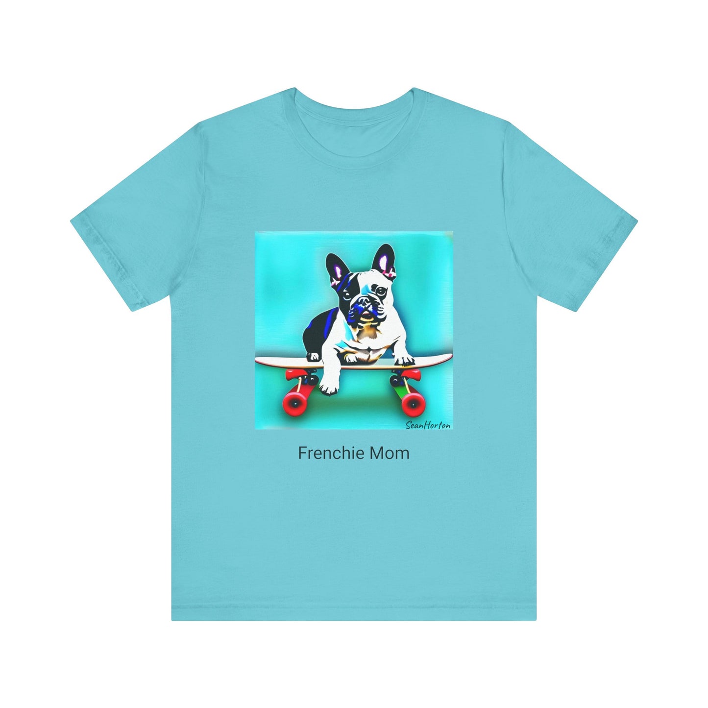 Frenchie on a Skateboard/Frenchie Mom Unisex Jersey Short Sleeve Tee