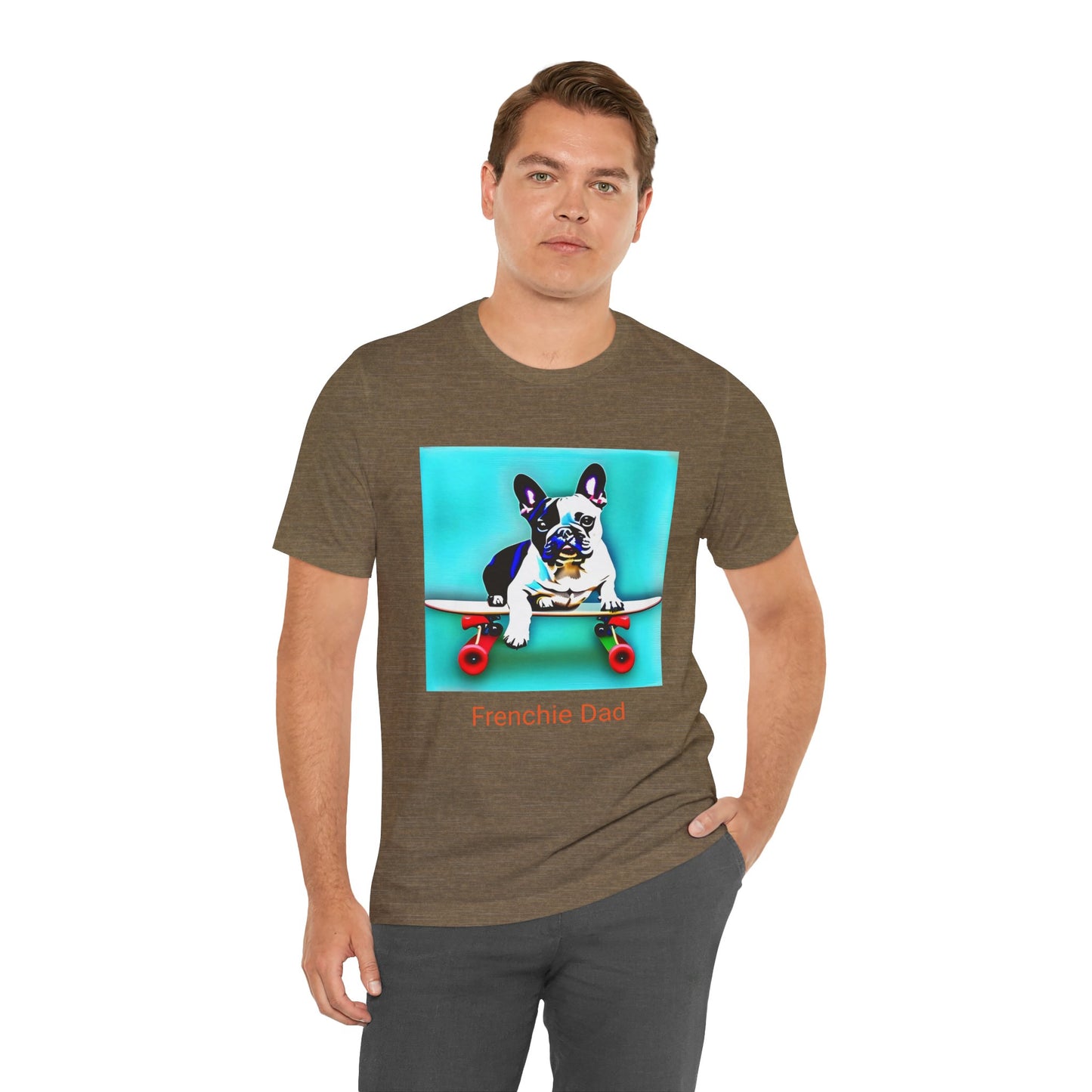 Frenchie on a Skateboard/Frenchie Dad Unisex Jersey Short Sleeve Tee