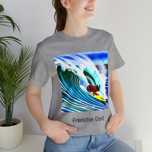 Surfing Frenchie/Frenchie Dad Unisex Jersey Short Sleeve Tee