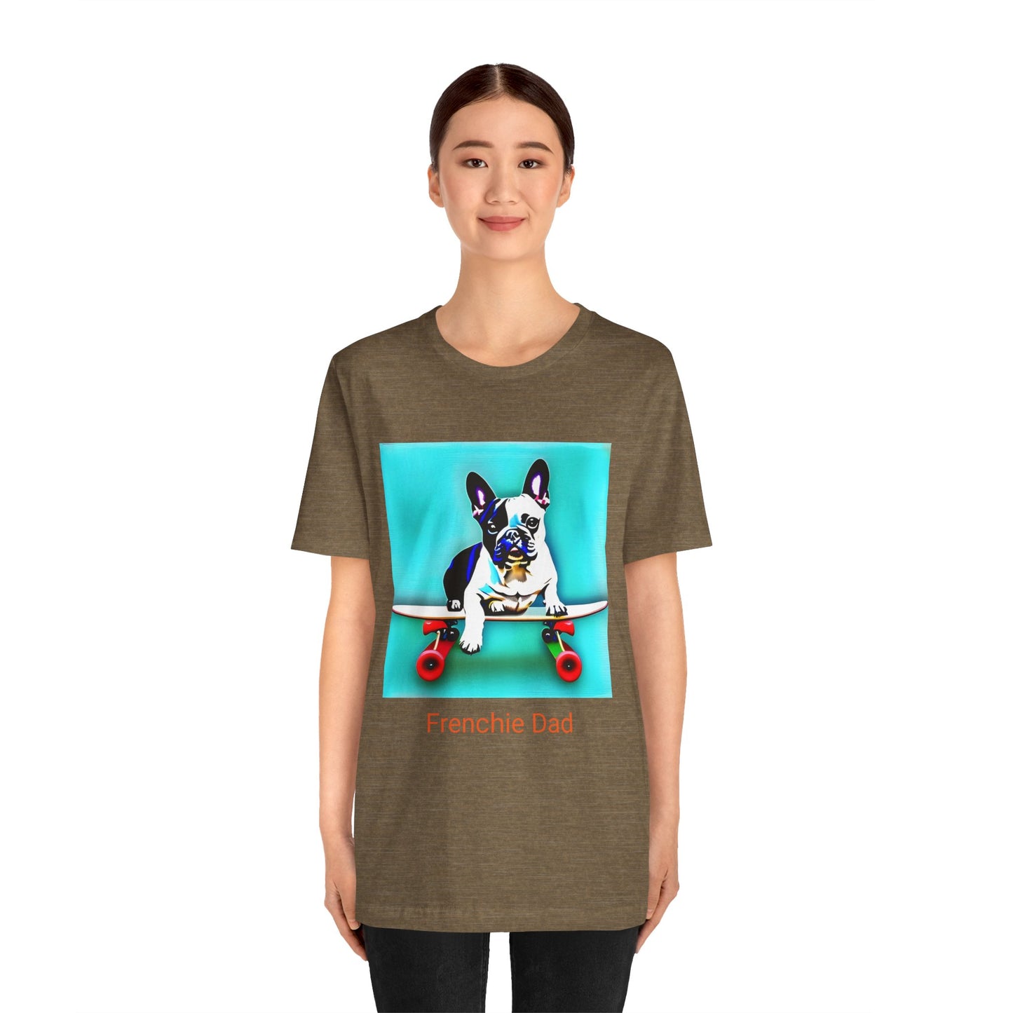 Frenchie on a Skateboard/Frenchie Dad Unisex Jersey Short Sleeve Tee
