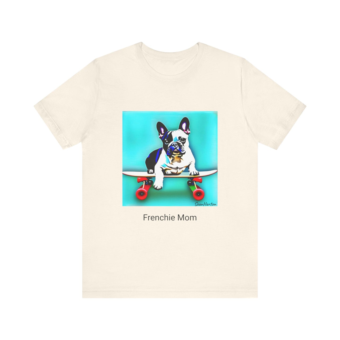Frenchie on a Skateboard/Frenchie Mom Unisex Jersey Short Sleeve Tee