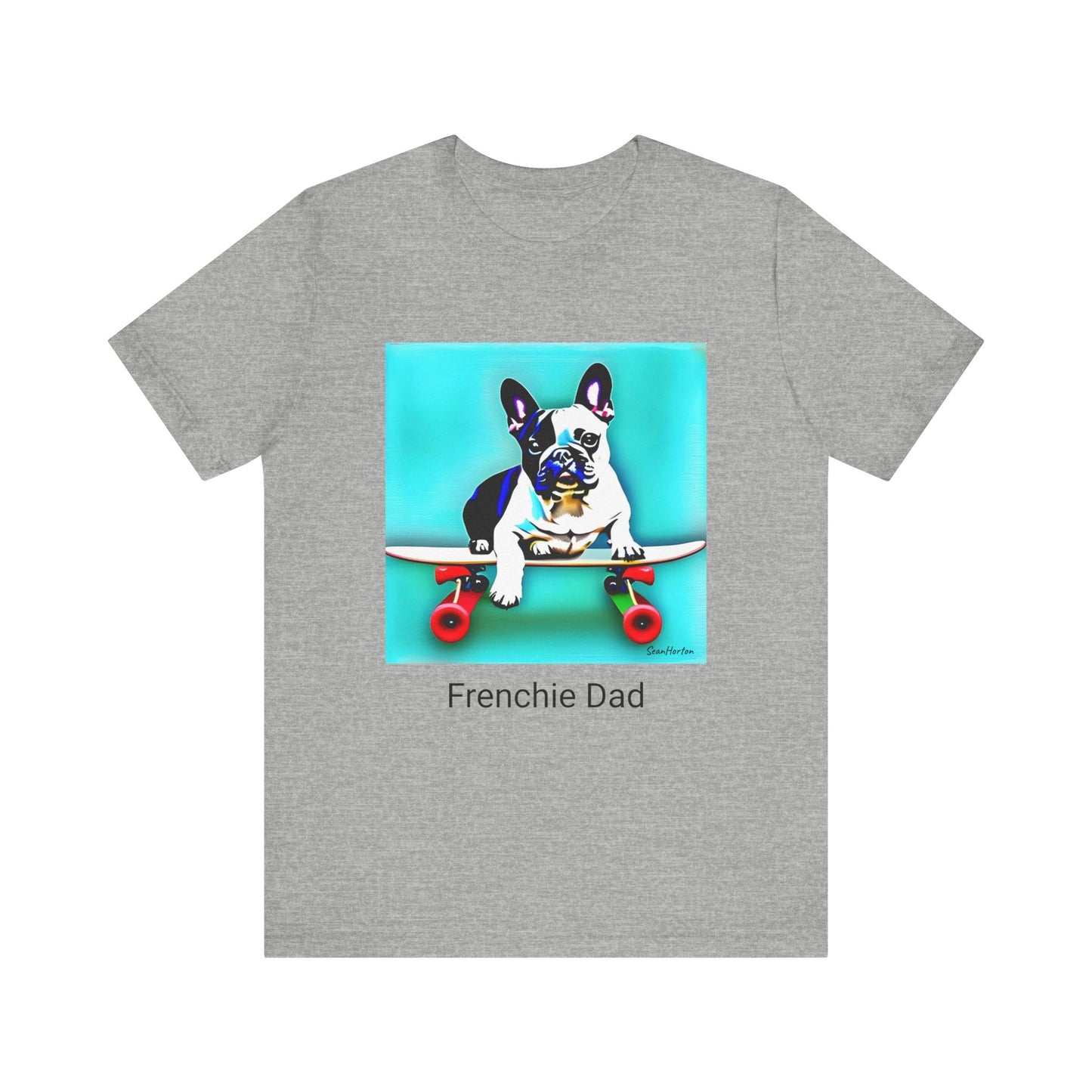 Frenchie on a Skateboard/Frenchie Dad Unisex Jersey Short Sleeve Tee
