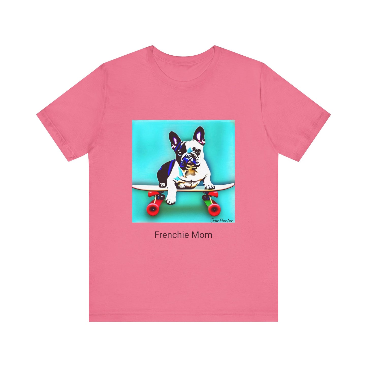 Frenchie on a Skateboard/Frenchie Mom Unisex Jersey Short Sleeve Tee