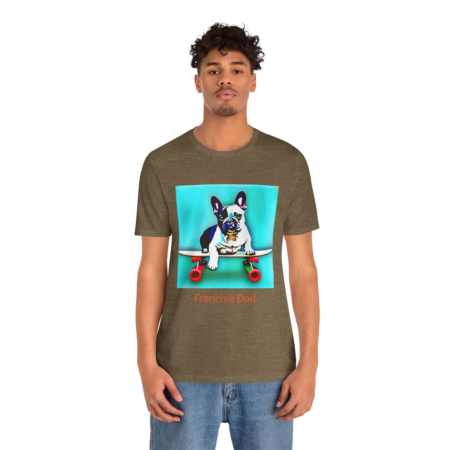 Frenchie on a Skateboard/Frenchie Dad Unisex Jersey Short Sleeve Tee