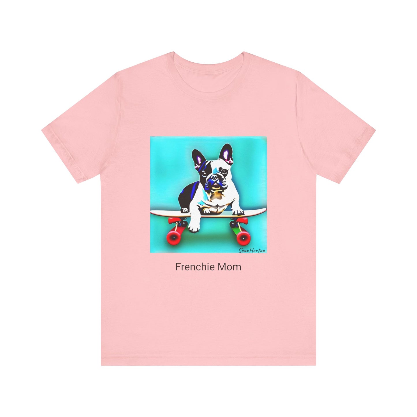 Frenchie on a Skateboard/Frenchie Mom Unisex Jersey Short Sleeve Tee