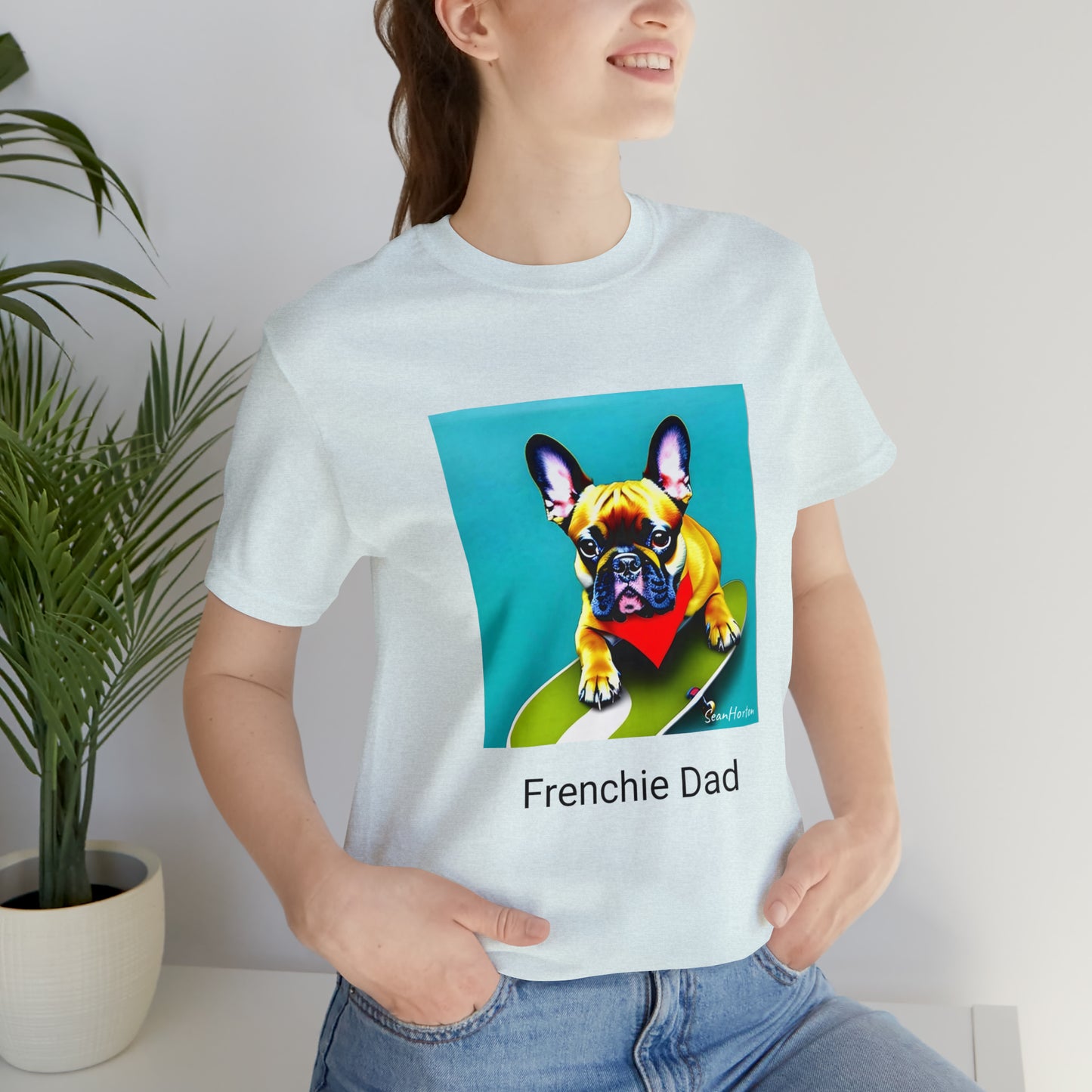 Frenchie on a Skateboard #2/Frenchie Dad Unisex Jersey Short Sleeve Tee