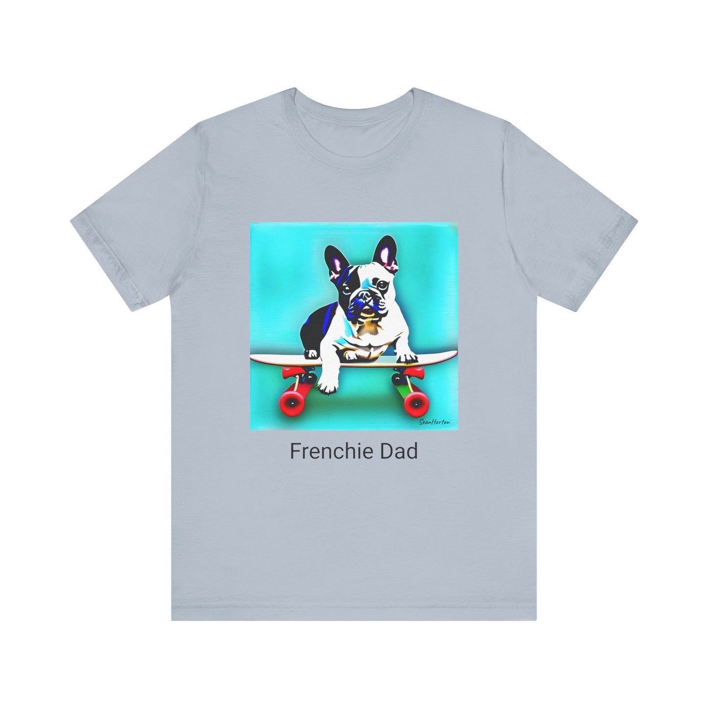 Frenchie on a Skateboard/Frenchie Dad Unisex Jersey Short Sleeve Tee
